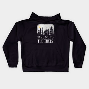 Take Me to the Trees Kids Hoodie